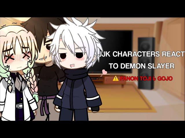 JJK REACT TO DEMON SLAYER | part 1 | (miikasann deleted video) | EXTREMELY FANON GOJO & TOJI ️ |