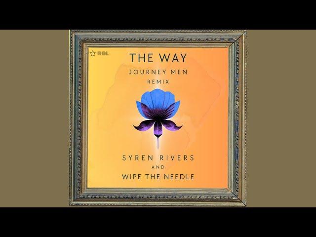 Wipe the Needle feat. Syren Rivers - The Way (The Journey Men Vocal Remix)