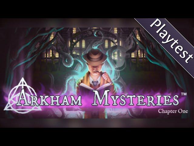 Arkham Mysteries: Chapter One - Playtest