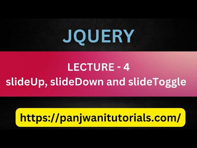 Jquery By Pankaj Panjwani Part 4 (slideUp , slideDown and slideToggle)