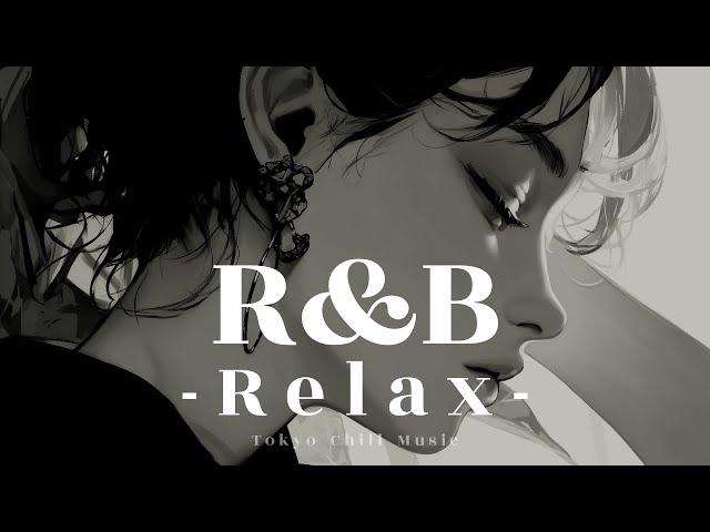 【𝐏𝐥𝐚𝐲𝐥𝐢𝐬𝐭】R&B Relax Mix ～大人なBGM～ 洋楽ソング | background music| 作業用BGM |