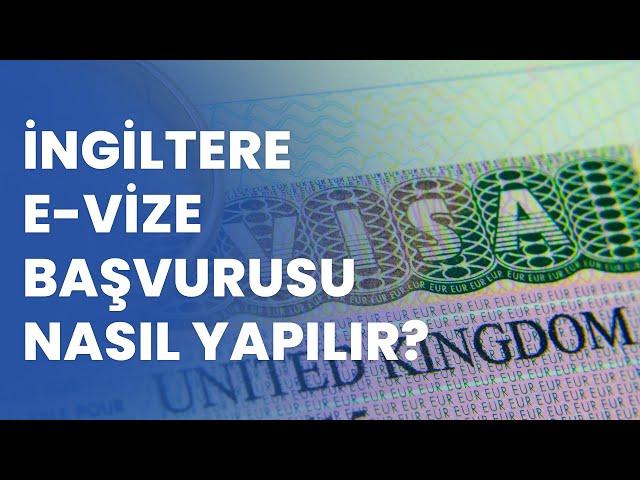  İngiltere E-Vize Başvurusu Nasıl Yapılır? | Tüm Başvuru Adımları ve Kayıt Oluşturma