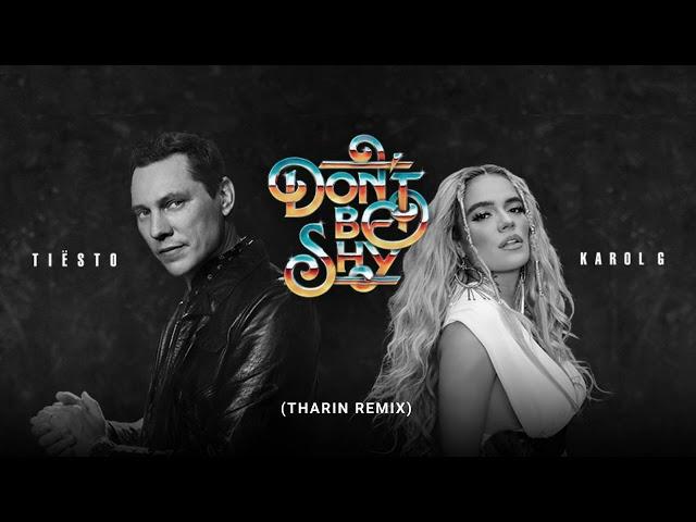 Tiësto & KAROL G - Don’t Be Shy (Tharin Remix)