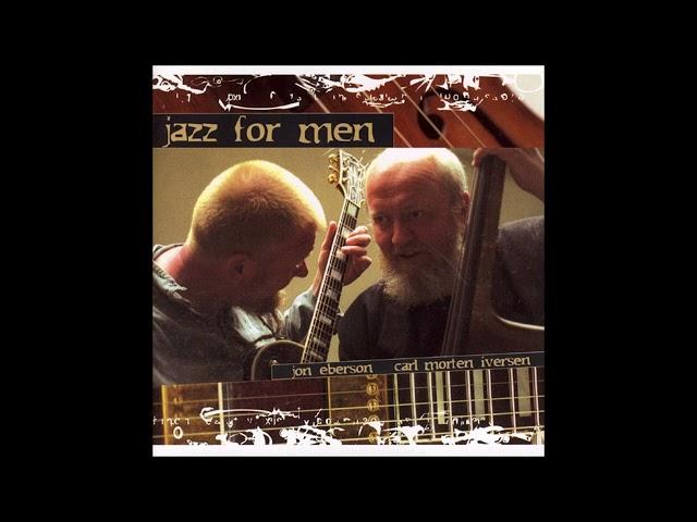 Jon Eberson, Carl Morten Iversen - Jazz for Men (2001)