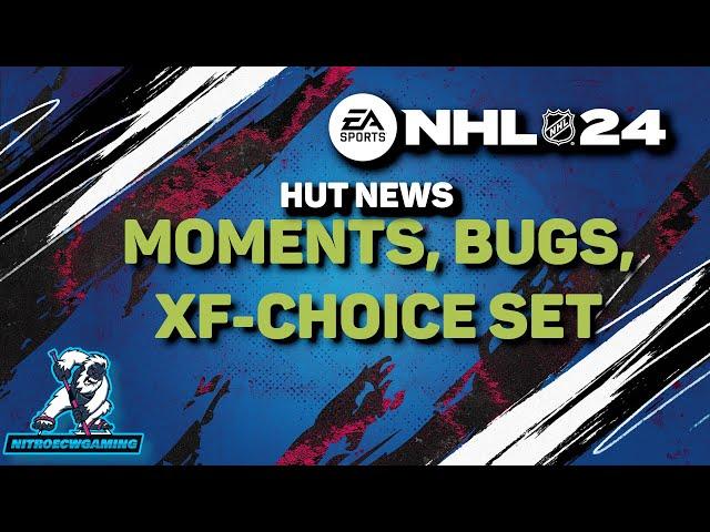 NHL 24  - HUT News - Moments, Bugs, XF-Choice-Set