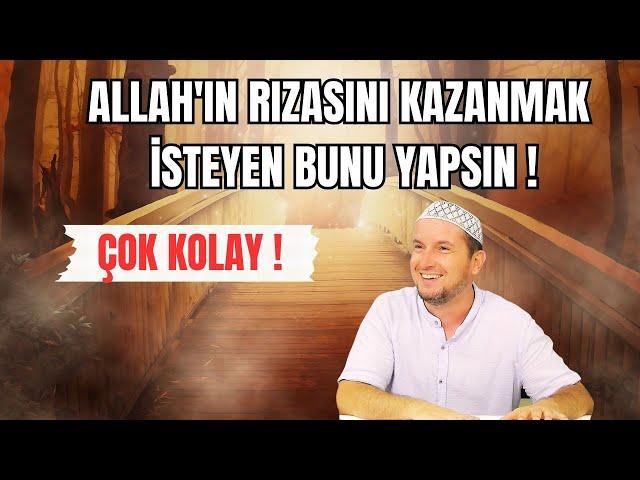 ALLAH'IN RIZASINI KAZANMAK İSTEYEN BUNU YAPSIN! - ÇOK KOLAY!/ Kerem Önder