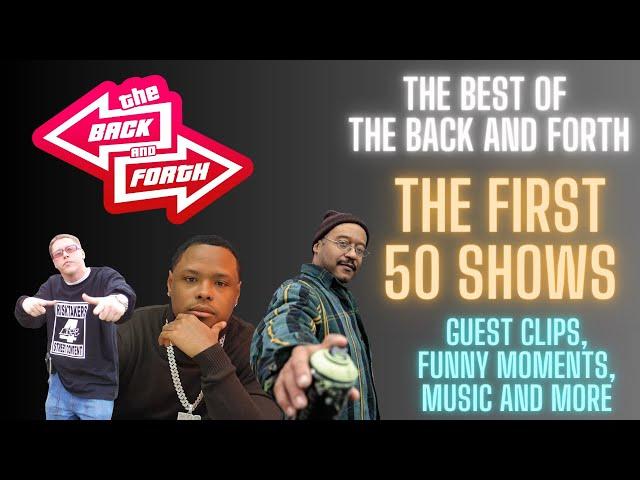 THE BEST OF THE FIRST 5O SHOWS ON THE BACK AND FORTH