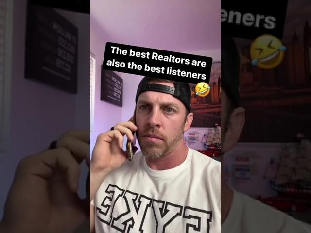 The best Realtors are the best listeners