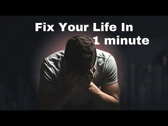 This 1 Minute Can Fix Your Life