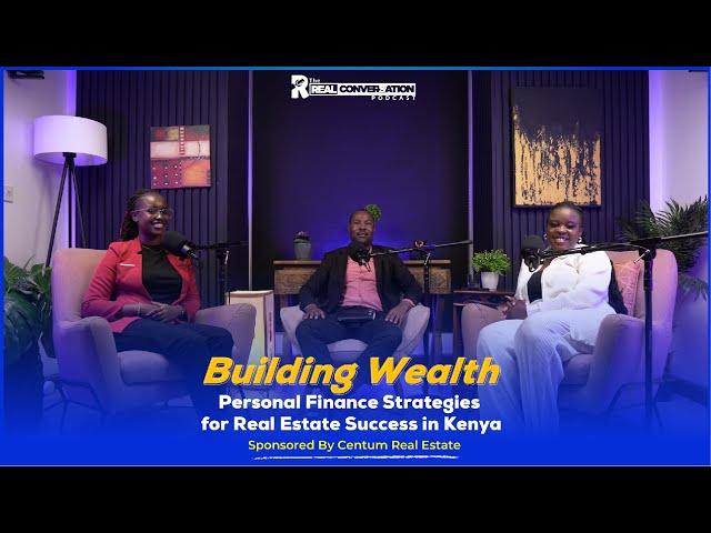 Building Wealth: Personal Finance Strategies for Real Estate Success in Kenya