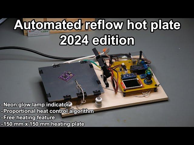 Automated reflow hotplate - 2024 edition