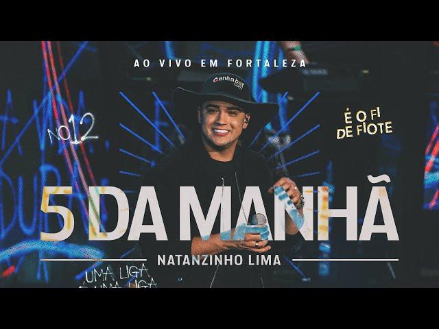 Natanzinho Lima - 5 da Manhã - No Doze