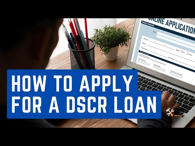 How to Apply for a DSCR Loan