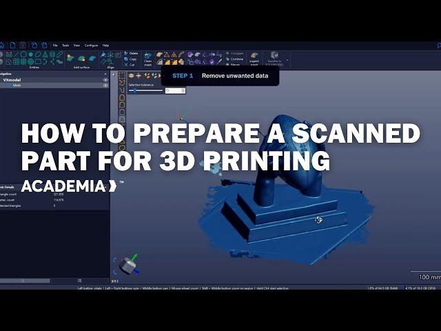 Creaform ACADEMIA : How to prepare a scanned part for 3D printing using VXmodel