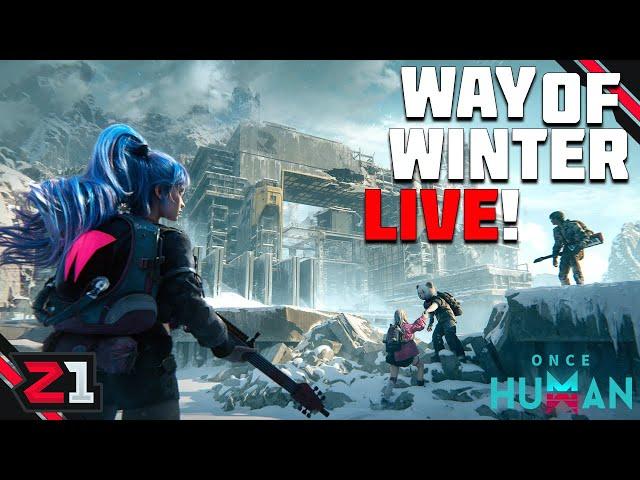 Late Night Leveling! - PHASE 2 - WAY OF WINTER - Release - Once Human