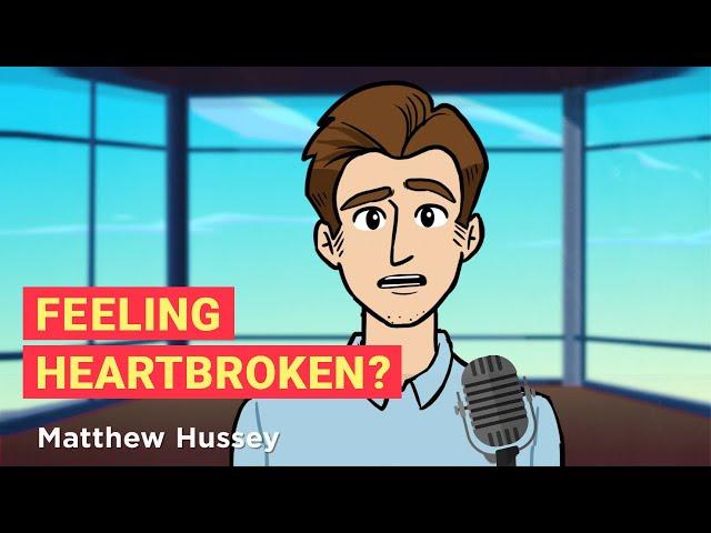 How to Deal with the Unbearable Pain of Heartbreak (Matthew Hussey & Guy Winch)