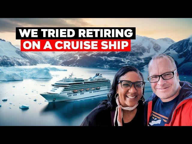 We Tried Retiring On A Cruise Ship