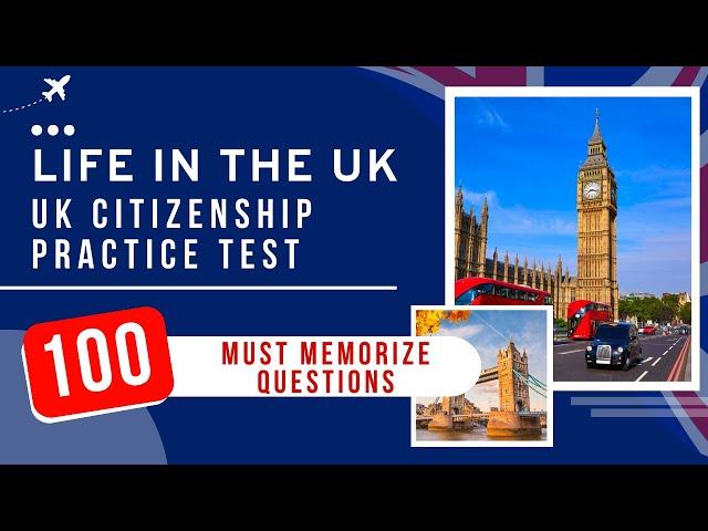 Life In The UK Test Exam - UK Citizenship Practice Test (100 Must Memorize Questions)