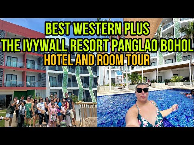 BEST WESTERN PLUS THE IVYWALL RESORT PANGLAO BOHOL HOTEL AND ROOM TOUR