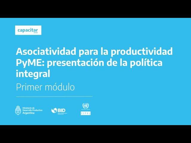 Asociatividad para la productividad PyME: Presentación de la política integral y seminario