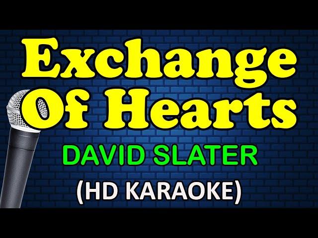 EXCHANGE OF HEARTS - David Slater (HD Karaoke)