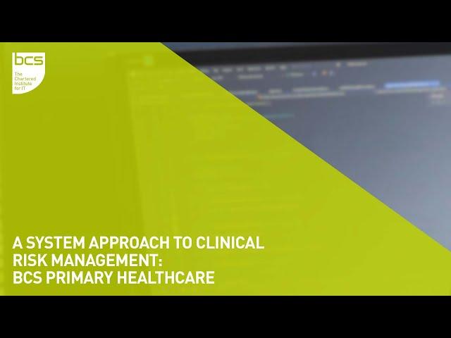 A system approach to clinical risk management | BCS Primary Healthcare