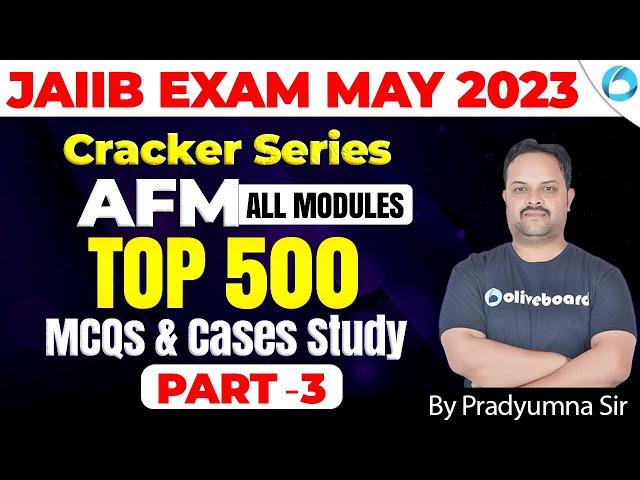 JAIIB AFM MCQs & Case Study (All Modules) | Part - 3 | JAIIB May 2023 | AFM By Pradyumna Sir