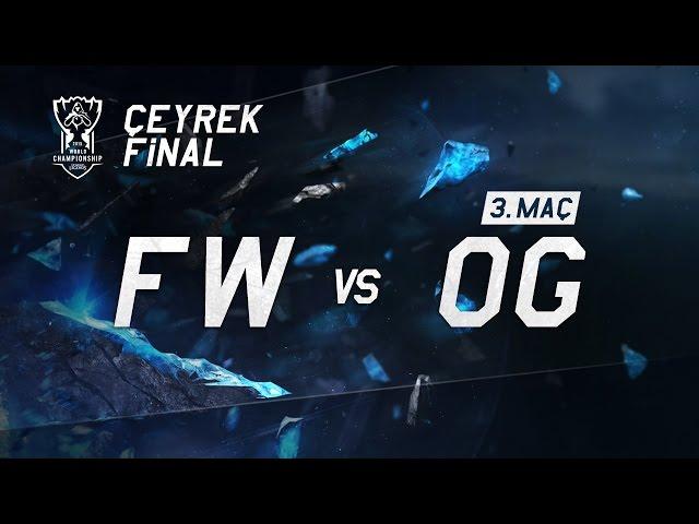 Worlds 2015 Çeyrek Final - FW vs OG / 3.Maç