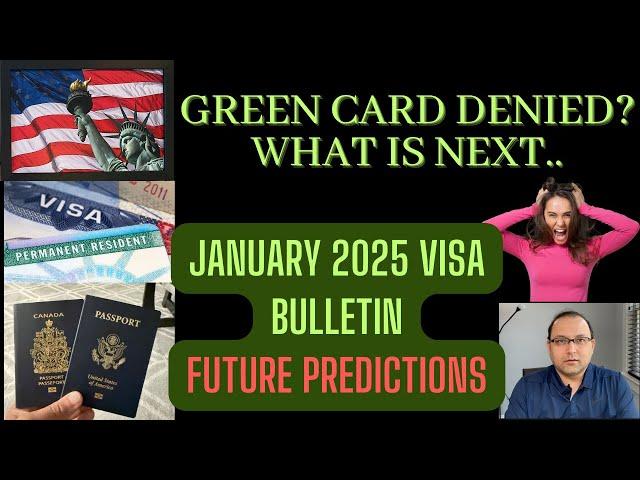 Green card Denied What to do next? January 2025 Visa Bulletin and **future VB prediction**