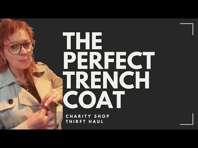 The perfect trench coat, Charity shop thrift haul