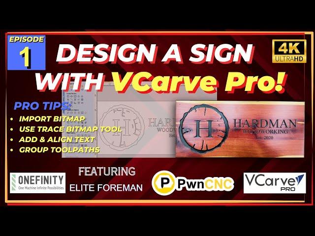 How To Design Signs Like A Pro: VCarve Pro Tutorial - Episode 1