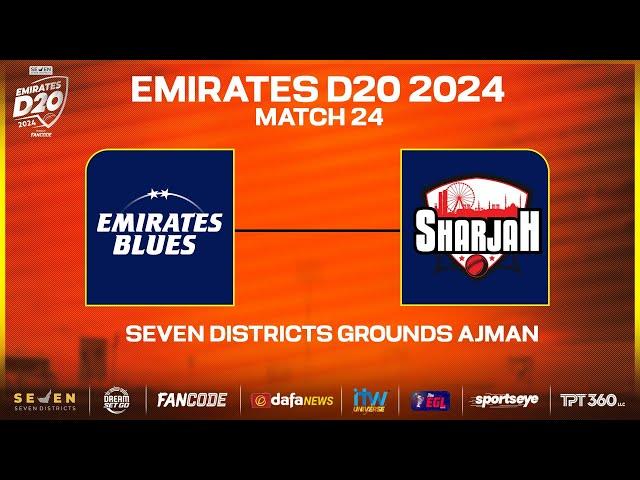 Sharjah vs Blues | Match 24 | Seven Districts Present Emirates D20 Powered by Fancode