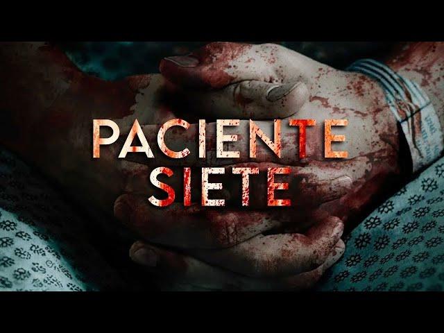 PACIENTE SIETE   - ESTRENO 2022 PELICULA EN HD DE SUSPENSO COMPLETA EN ESPANOL DOBLAJE EXCLUSIVO