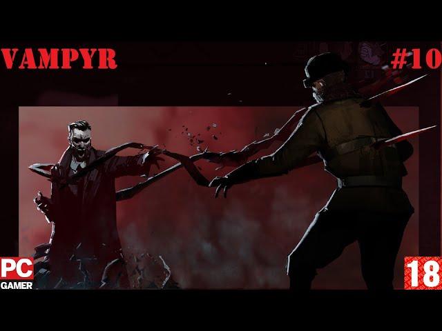 Vampyr(PC) - Прохождение #10, Финал. (без комментариев) на Русском.