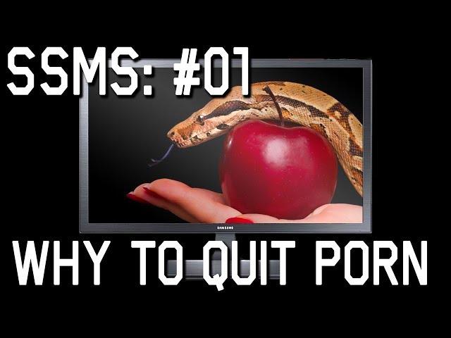 Why you should quit porn and pursue sexual self-mastery (SSMS #01)