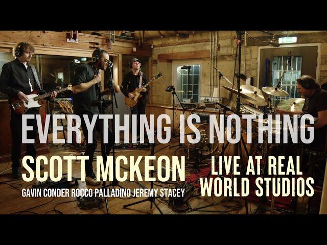 Scott McKeon - Everything Is Nothing (Live At Real World Studios)