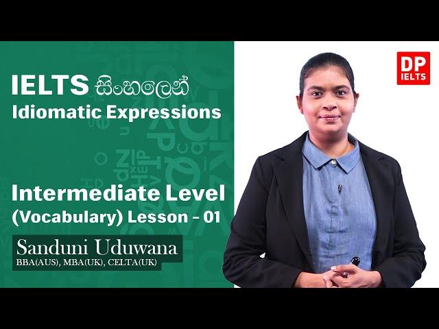 Intermediate Level (Vocabulary) - Lesson 01 | Idiomatic Expressions | IELTS in Sinhala | IELTS Exam