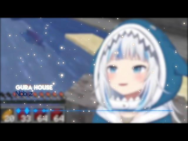 Gura lewd "a~" noise -「House Remix」Nobez