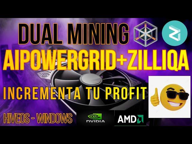 DUAL MINING AIPOWERGRID + ZILLIQA - WINDOWS - HIVEOS - NVIDIA - AMD - AIPG+ZIL - TUTORIAL