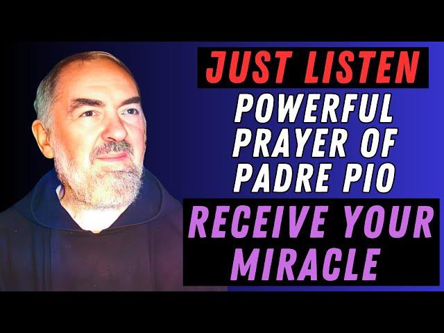 Powerful Prayer to Padre Pio: Receive Your Immediate Miracle!