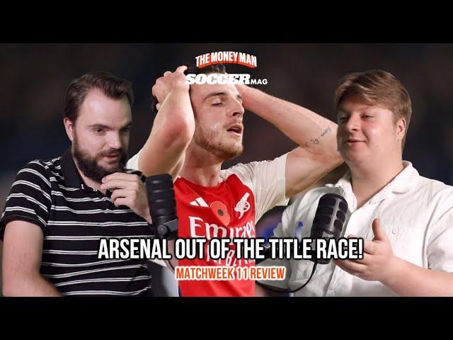 Arsenal Out Of The Title Race! | Premier League Matchday 11 Review