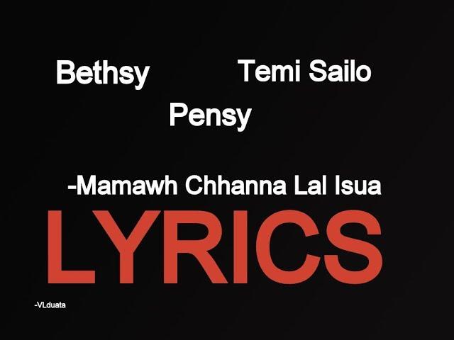 Bethsy, Pensy, Temi Sailo - Mamawh Chhanna Lal Isua ( LYRICS)