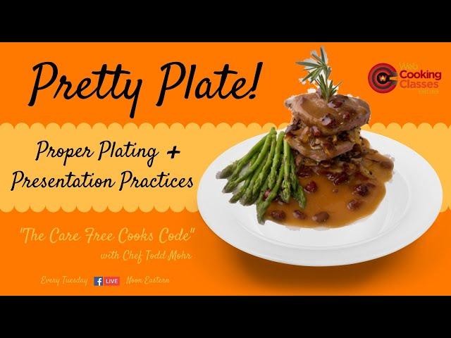 Pretty Plate-Proper Plating + Presentation Practices