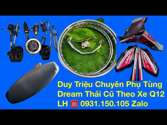 Duy Triệu Chuyên Phụ Tùng Dream Thái Tháo Xe Q12 .  LH 0931.150.105