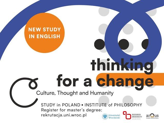 Culture, Thought and Humanity – thinking for a change