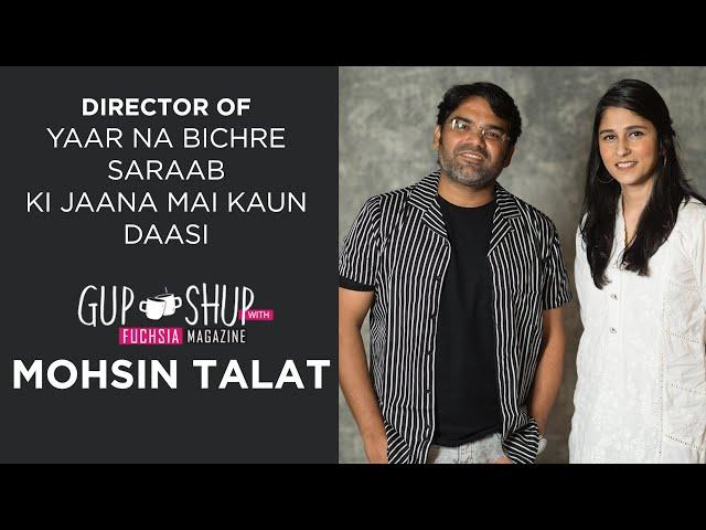 Mohsin Talat | Yaar Na Bichre | Daasi | Saraab | Gup Shup with FUCHSIA