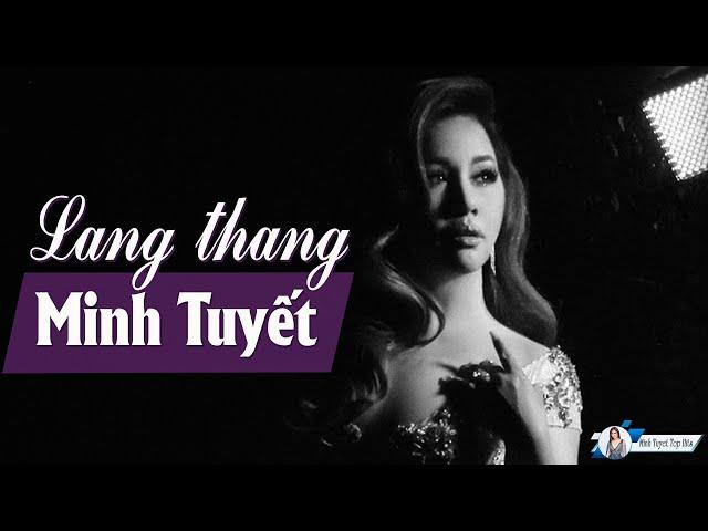 Lang Thang - Minh Tuyết / Nhạc Trẻ Chứa Nhiều Cảm Xúc Buồn Tan Nát Con Tim