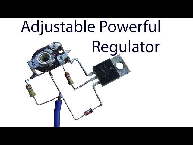 Make  a Powerful Adjustable Regulator circuit, Electronic diy project