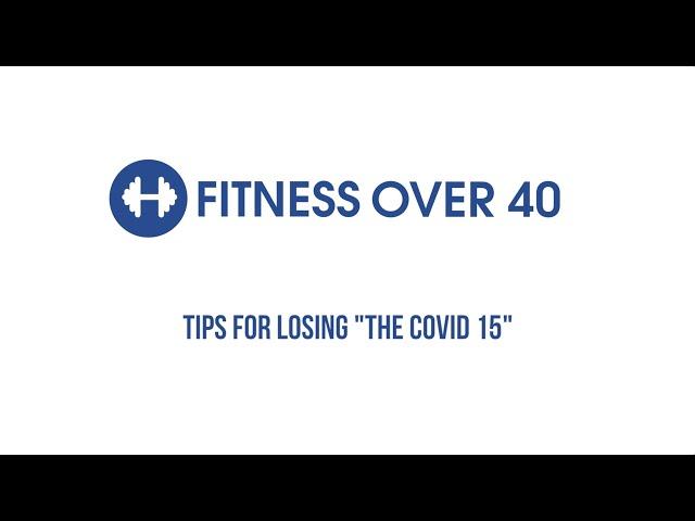 Fitness Over 40 by Blue Cross Blue Shield of Michigan | Episode 2: Tips for Losing the COVID 15