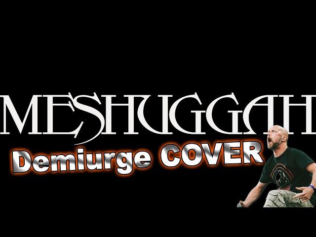 meshuggah demiurge - cover/Михаил Ореханов feat ViktorDjent